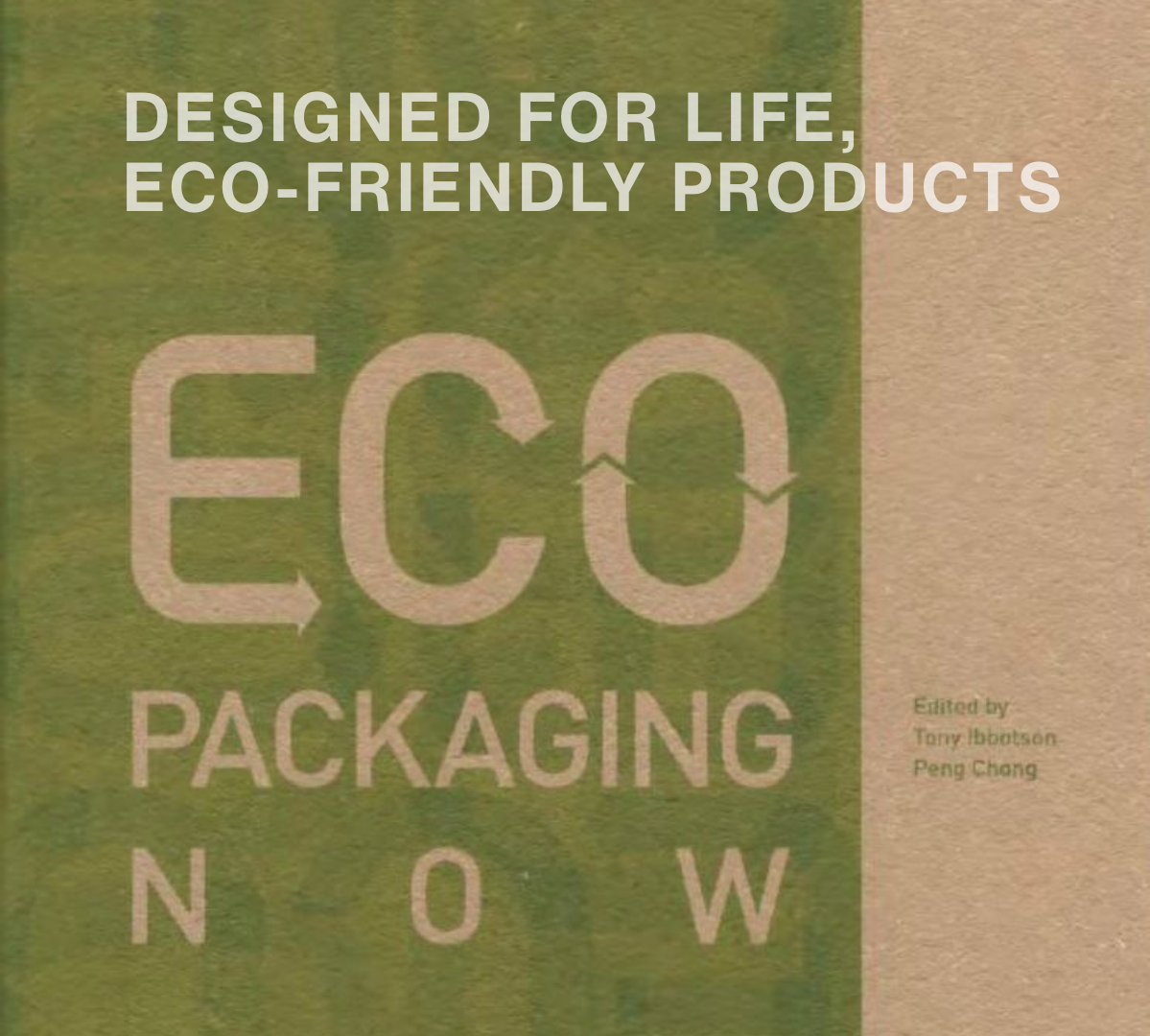 DESIGNED FOR LIFE, ECO-FRIENDLY PRODUCTS
